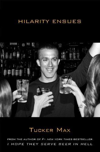 Tucker Max: Hilarity Ensues