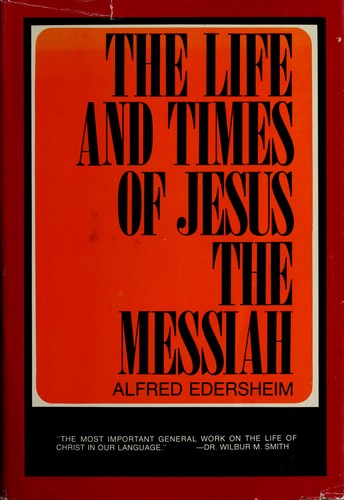 Alfred Edersheim: Life and Times of Jesus the Messiah (Hardcover, 1972, Eerdmans Pub Co)