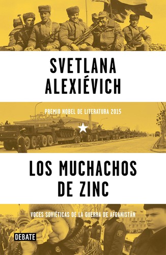 Svetlana Aleksiévitch: Los muchachos de zinc (Hardcover, Spanish language, 2016, Debate)