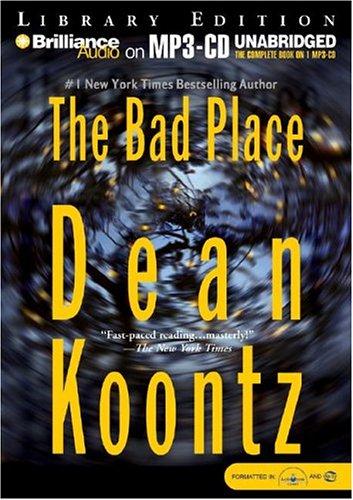 Dean R. Koontz: The bad place (AudiobookFormat, 2004, Brilliance Corp.)