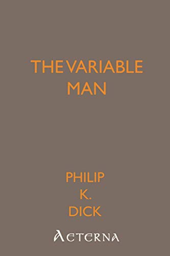 Philip K. Dick, Alex Ebel: The Variable Man (Paperback, 2021, Aeterna)