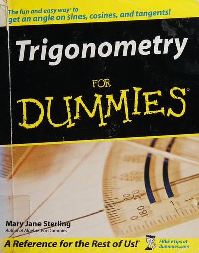 Mary Jane Sterling: Trigonometry for dummies (2005, Wiley)