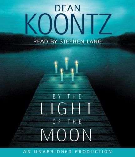 Dean R. Koontz: By the Light of the Moon (AudiobookFormat, 2007, Random House Audio)