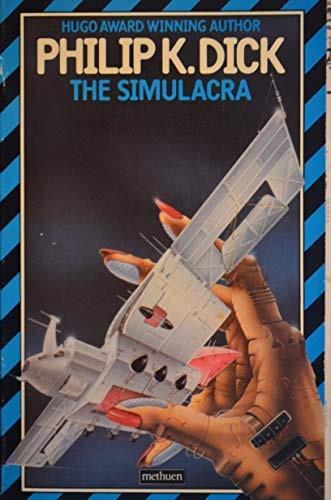 Philip K. Dick: THE SIMULACRA. (1977)