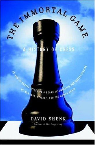 David Shenk: The immortal game (2006, Doubleday)