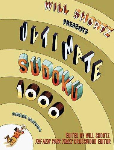 Will Shortz: Will Shortz Presents Ultimate Sudoku (Paperback, 2006, St. Martin's Griffin)