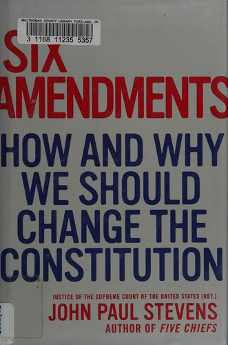 John Paul Stevens: Six amendments (2014)