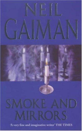 Neil Gaiman, Joe Hill, Richard Chizmar, William Peter Blatty, Kealan Patrick Burke, Brian Keene, Joe R. Lansdale, Ray Garton: Smoke and Mirrors (Paperback, 2000, Headline Book Publishing)