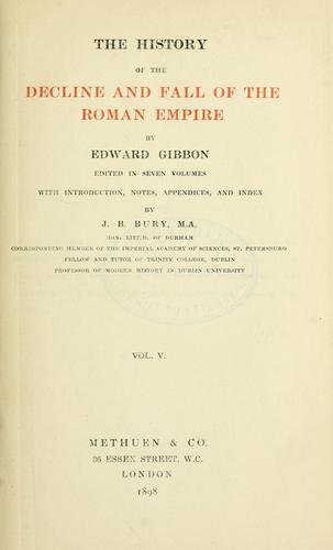 Edward Gibbon: The  history of the decline and fall of the Roman Empire (1897, Methuen)