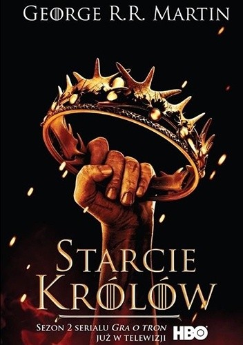 George R. R. Martin: Starcie królów (Polish language, 2012, Wydawnictwo Zysk i S-ka)