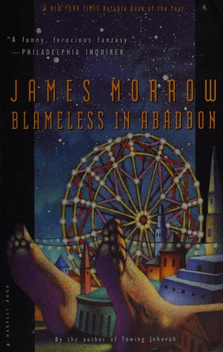 James Morrow: Blameless in Abaddon (1997, Harcourt Brace, Harvest)