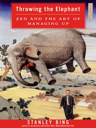 Stanley Bing: Throwing the Elephant (EBook, 2002, HarperCollins)