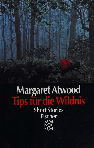 Margaret Atwood: Tips für die Wildnis (German language, 1994, Fischer-Taschenbuch-Verl.)