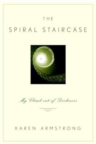 Karen Armstrong: The Spiral Staircase (2004, Knopf)