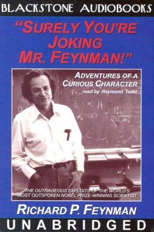 Richard P. Feynman, Ralph Leighton, Ralph Leighton: 'Surely You're Joking Mr. Feynman!' (Adventures of a Curious Character) (AudiobookFormat, 2002, Blackstone Audiobooks)