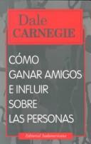 Dale Carnegie: Cómo ganar amigos e influir sobre las personas (Paperback, 1999, Sudamericana)