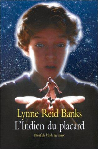 Lynne Reid Banks: L'Indien Du Placard = the Indian in the Cupboard (Paperback, 1996, Ecole des Loisirs,France)