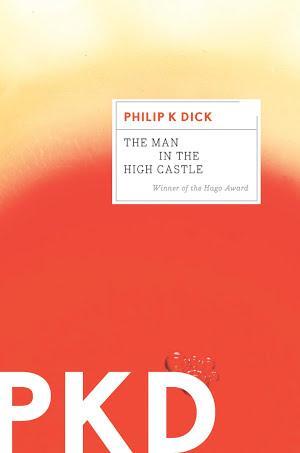 Philip K. Dick: The Man in the High Castle (2011, Mariner Books)