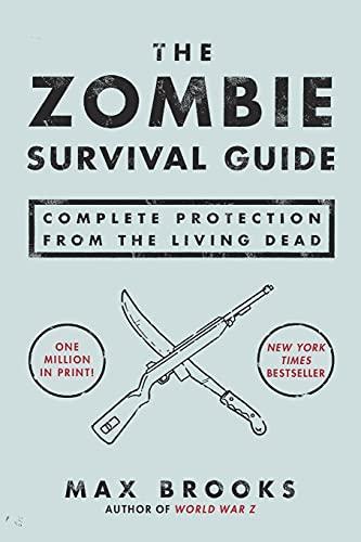 Max Brooks: The Zombie Survival Guide: Complete Protection from the Living Dead (2003, Three Rivers Press)