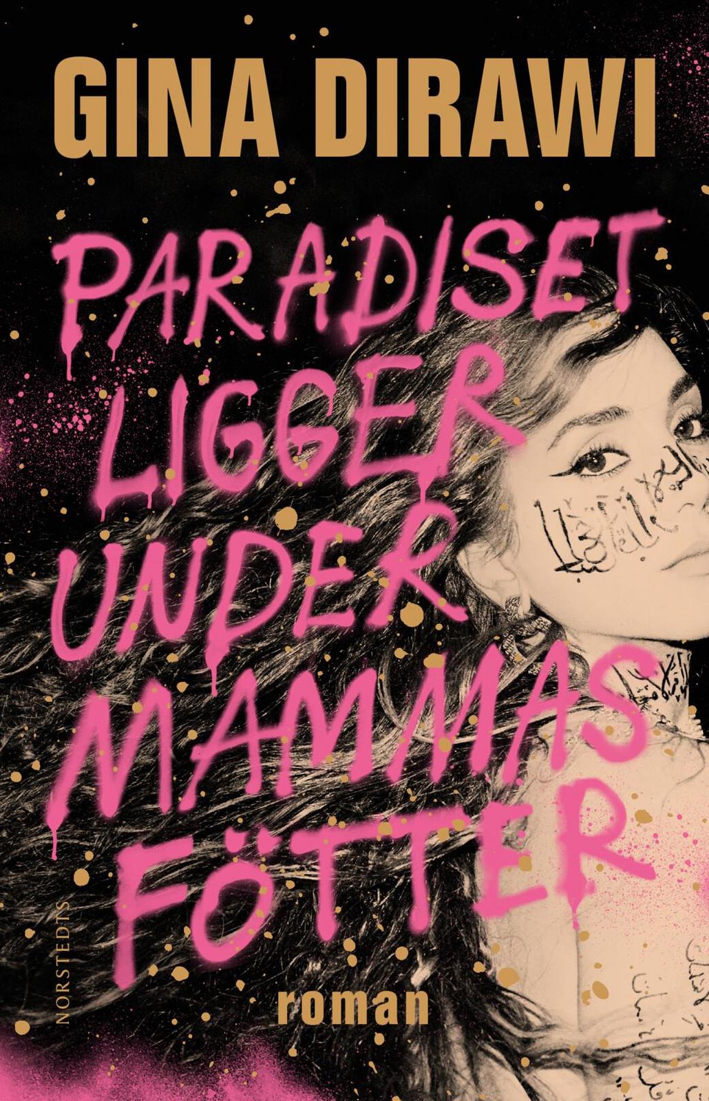 Gina Dirawi: Paradiset ligger under mammas fötter (Swedish language, 2020, Norstedts Förlag)