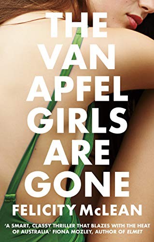 Felicity McLean: The Van Apfel Girls are Gone (Hardcover, 2019, Point Blank)