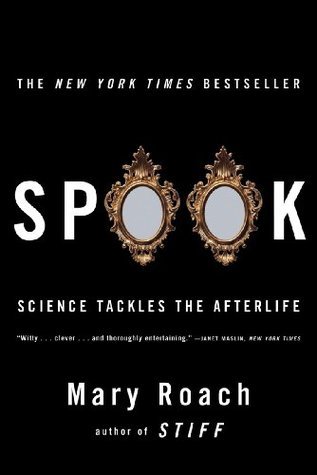 Mary Roach: Spook (2006, W. W. Norton)