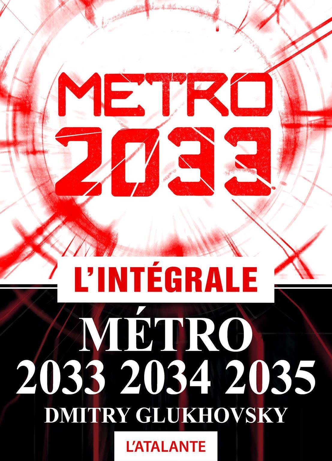 Dmitry Glukhovsky: Métro 2033 – L'intégrale (French language, L'Atalante)
