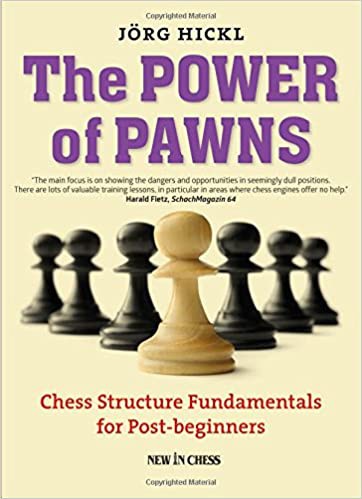 Jorg Hickl: The Power of Pawns: Chess Structure Fundamentals for Post-beginners (2016, New In Chess)