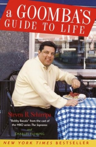 Steven R. Schirripa, Charles Fleming: A Goomba's Guide to Life (Paperback, 2003, Clarkson Potter)