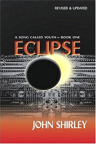 John Shirley: Eclipse (A Song Called Youth - Book One) (Song Called Youth) (Paperback, 1999, Babbage Press)