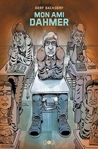 Derf Backderf: Mon ami Dahmer (Paperback, 2013, CA ET LA)