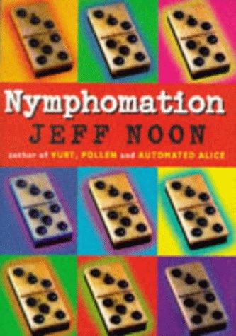 Jeff Noon: Nymphomation (1997, Doubleday)