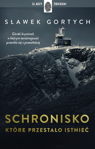 Sławomir Gortych: Schronisko, które przestało istnieć (Paperback, pl language, Wydawnictwo Dolnośląskie)