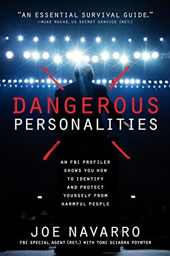 Joe Navarro, Toni Sciarra Poynter: Dangerous Personalities (Hardcover, 2014, Rodale Books)