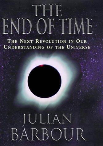 Julian B. Barbour: The End of Time (Hardcover, 1999, Weidenfeld & Nicolson, Limited)