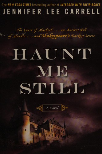 Jennifer Lee Carrell: Haunt me Still: A novel (2011, Plume)