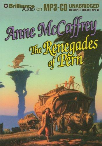 Anne McCaffrey: Renegades of Pern, The (Dragonriders of Pern) (AudiobookFormat, 2005, Brilliance Audio on MP3-CD)