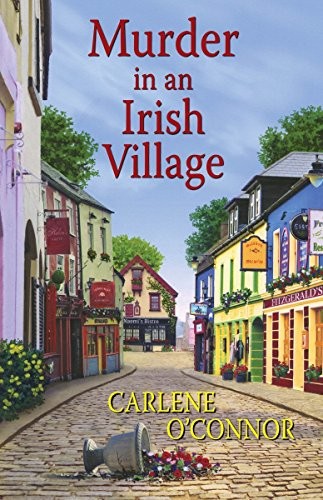 Carlene O'Connor: Murder in an Irish Village (An Irish Village Mystery) (2016, Kensington)