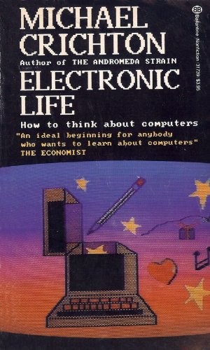 Michael Crichton: Electronic Life (Paperback, 1984, Ballantine Books)
