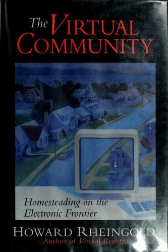 Howard Rheingold: The virtual community (Hardcover, 1993, Addison-Wesley Pub. Co.)