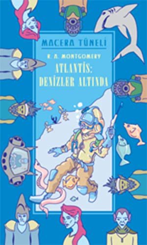 R. A. Montgomery: Macera Tuneli 2 - Atlantis, Denizler Altinda (Paperback, 2013, April Yayincilik, April Yaynclk)