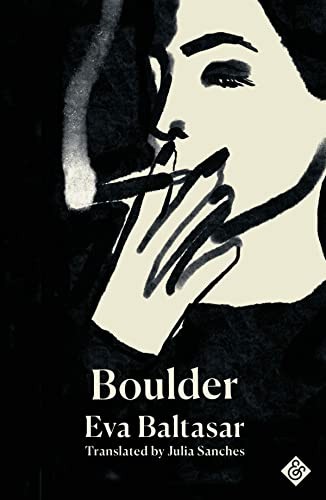 Julia Sanches, Eva Baltasar: Boulder (2022, And Other Stories)