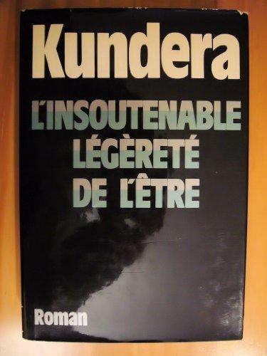 Milan Kundera: L'Insoutenable légèreté de l'être : roman (French language, 1984, Éditions Gallimard)