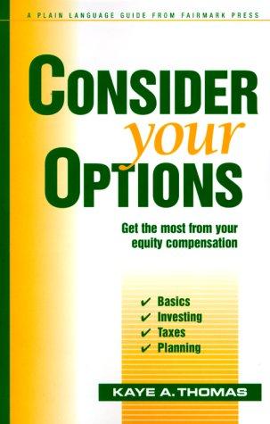 Kaye A. Thomas: Consider Your Options (Paperback, 2000, Fairmark Press)