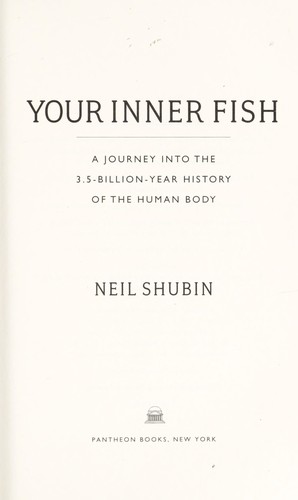 Neil Shubin: Your inner fish (2008, Pantheon Books)