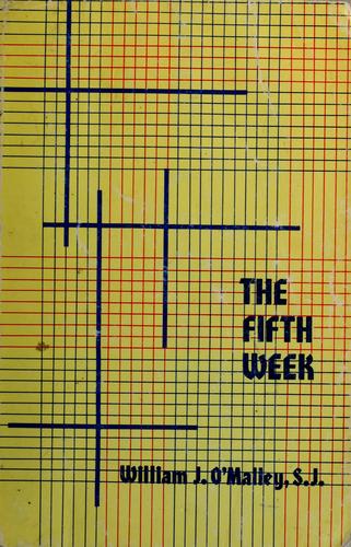 William J. O'Malley: The fifth week (1976, Loyola University Press)