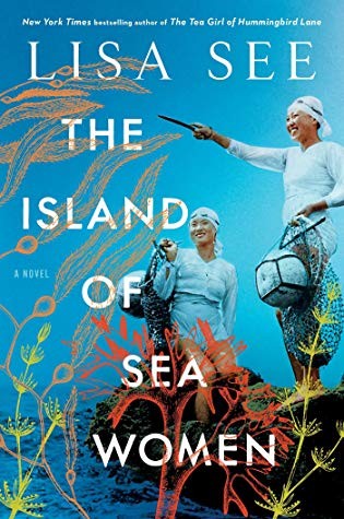 Lisa See: The Island of Sea Women (2019, Scribner)