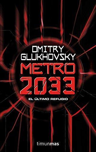 Dmitry Glukhovsky: Metro 2033 (Spanish language, 2012)