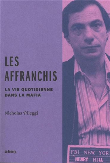 Nicholas Pileggi: Les Affranchis (Paperback, French language, 2020, so lonely.)