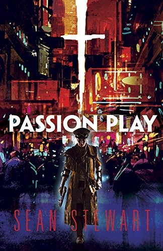 Sean Stewart: Passion Play (2017, Dover Publications, Dover)